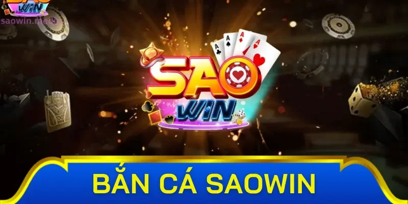 Giới thiệu khái quát về bắn cá Saowin