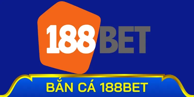 Giới thiệu về Bắn cá 188bet